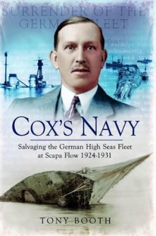 Cover of Cox's Navy: Salvaging the German High Seas Fleet at Scapa Flow 1924-1931