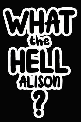 Book cover for What the Hell Alison?