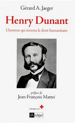 Book cover for Henry Dunant - L'Homme Qui Inventa La Croix-Rouge