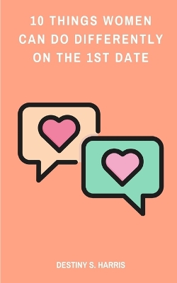 Book cover for 10 Things Women Can Do Differently On The First Date