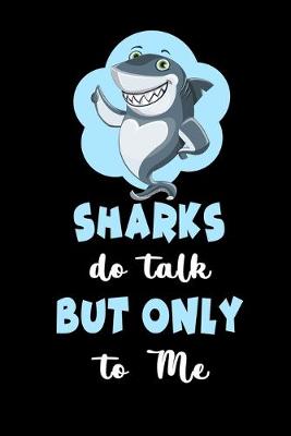 Book cover for Sharks Do Talk But Only To Me