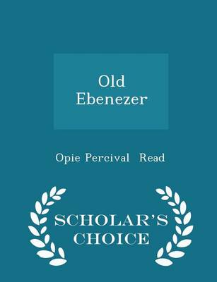 Book cover for Old Ebenezer - Scholar's Choice Edition