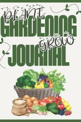 Cover of Gardening Journal Plant Grow