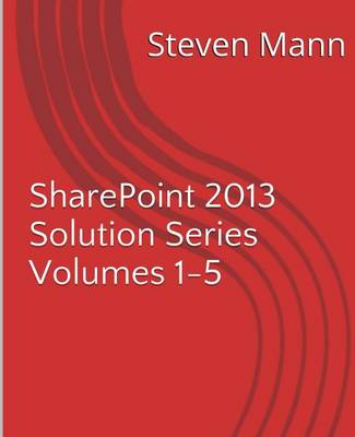 Cover of SharePoint 2013 Solution Series Volumes 1-5