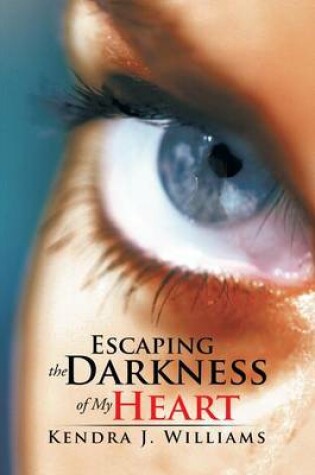 Cover of Escaping the Darkness of My Heart