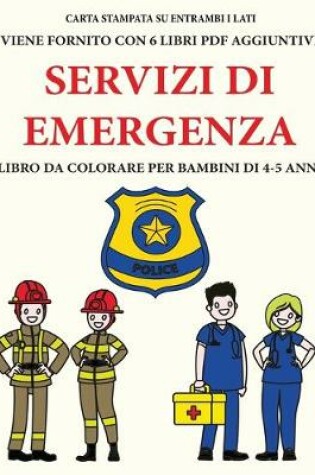 Cover of Libro da colorare per bambini di 4-5 anni (Servizi di emergenza)