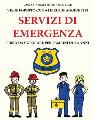 Book cover for Libro da colorare per bambini di 4-5 anni (Servizi di emergenza)
