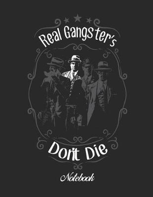Book cover for Real Gangster's Don't Die Notebook