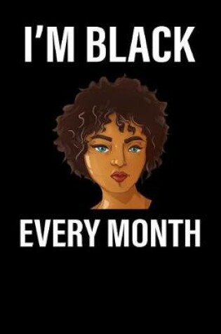 Cover of I'm Black Every Month