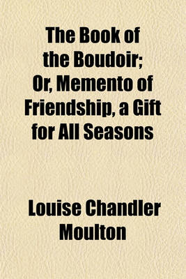 Book cover for The Book of the Boudoir; Or, Memento of Friendship, a Gift for All Seasons