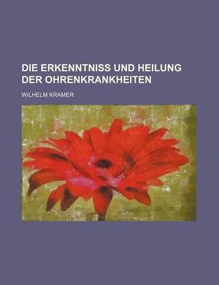 Book cover for Die Erkenntniss Und Heilung Der Ohrenkrankheiten