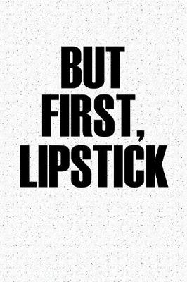 Book cover for But First Lipstick