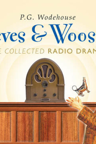 Cover of Jeeves and Wooster, the Collected Radio Dramas