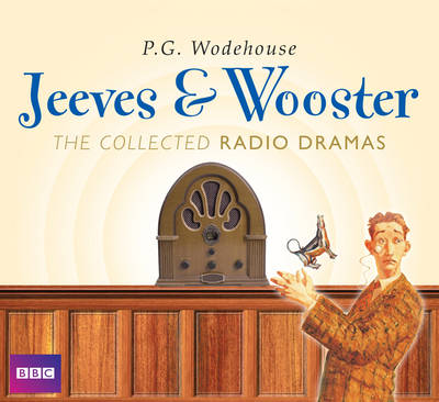 Book cover for Jeeves and Wooster, the Collected Radio Dramas