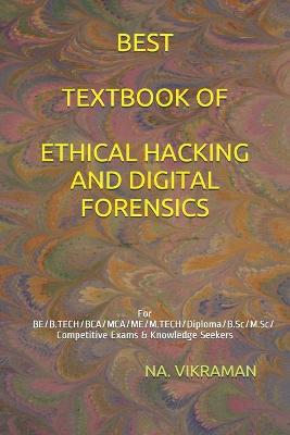 Cover of Best Textbook of Ethical Hacking and Digital Forensics