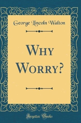 Cover of Why Worry? (Classic Reprint)