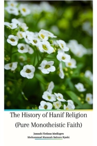 Cover of The History of Hanif Religion (Pure Monotheistic Faith)