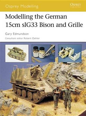 Book cover for Modelling the German 15cm Sig33 Bison and Grille