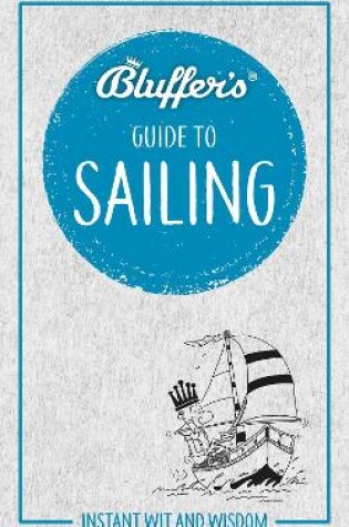 Cover of Bluffer's Guide to Sailing