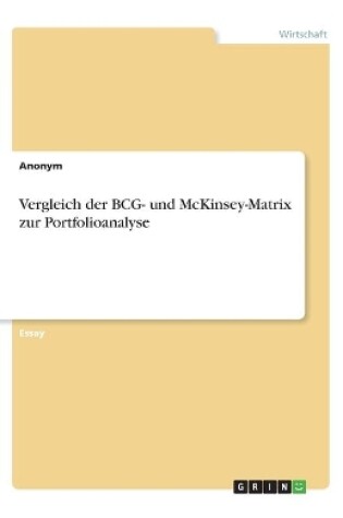 Cover of Vergleich der BCG- und McKinsey-Matrix zur Portfolioanalyse