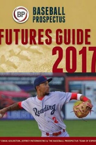 Cover of Baseball Prospectus Futures Guide 2017