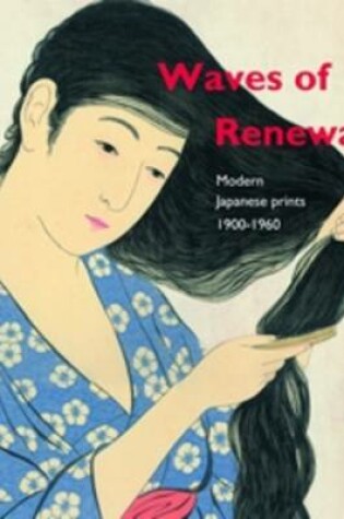 Cover of Waves of renewal: modern Japanese prints, 1900 to 1960