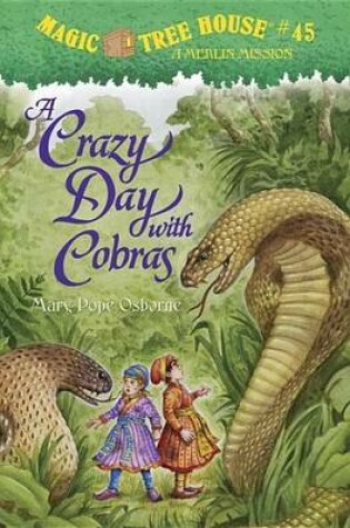 Cover of Magic Tree House #45: A Crazy Day with Cobras