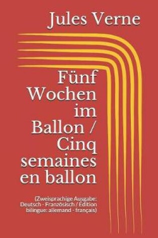 Cover of Fünf Wochen im Ballon / Cinq semaines en ballon (Zweisprachige Ausgabe