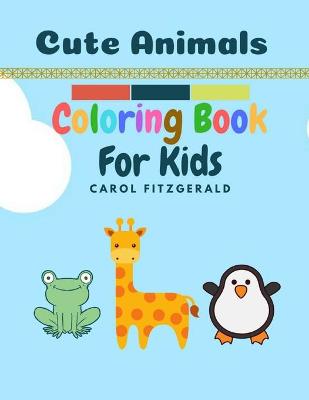 Book cover for Cute Animals Coloring Book for Kids