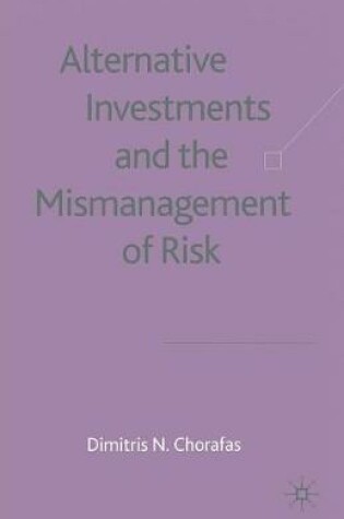 Cover of Alternative Investments and the Mismanagement of Risk