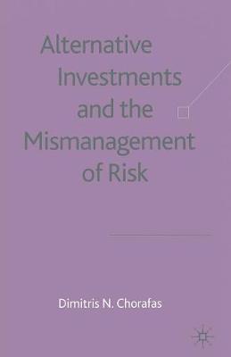 Book cover for Alternative Investments and the Mismanagement of Risk