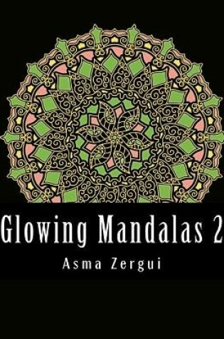 Cover of Glowing Mandalas 2