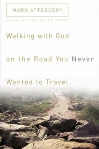 Cover of Walking with God on the Road You Never Wanted to Travel