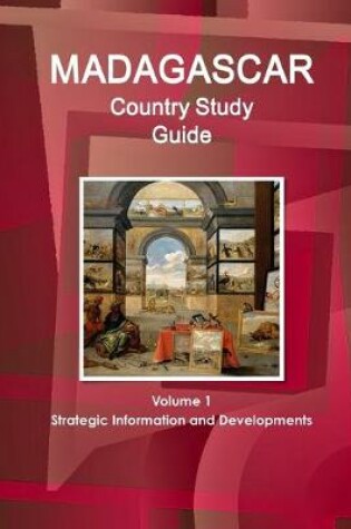 Cover of Madagascar Country Study Guide Volume 1 Strategic Information and Developments