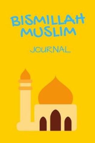 Cover of Bismillah Muslim Journal