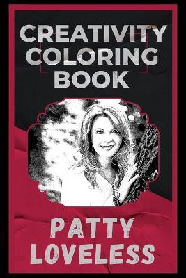 Book cover for Patty Loveless Creativity Coloring Book