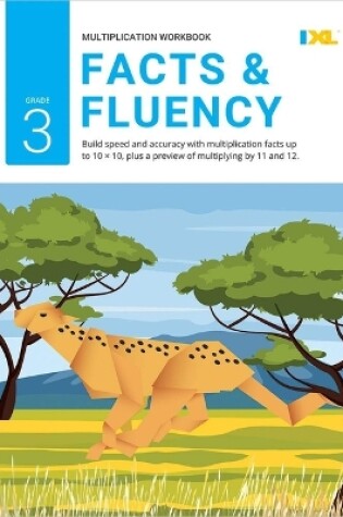 Cover of Grade 3 Multiplication Facts & Fluency Workbook (IXL Workbooks)