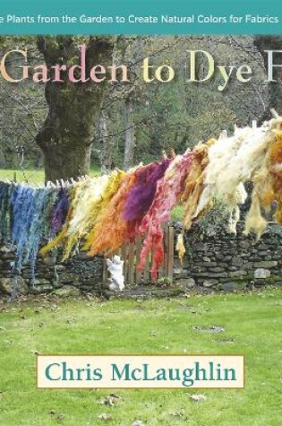 Cover of A Garden to Dye For