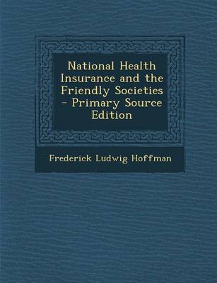 Book cover for National Health Insurance and the Friendly Societies