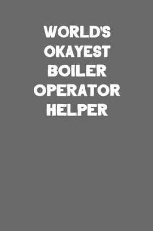 Cover of World's Okayest Boiler Operator Helper