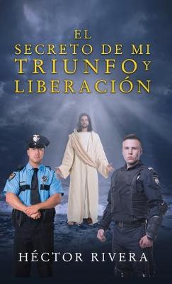 Book cover for El Secreto de Mi Triunfo Y Liberacion