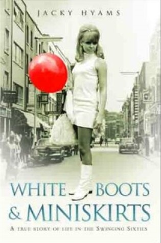 Cover of White Boots and Miniskirts