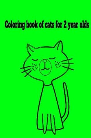 Cover of Coloring book of cats for 2 year olds