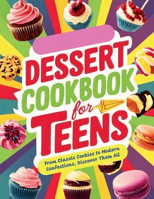 Book cover for Dessert Cookbook for Teens