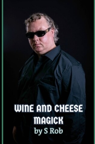 Cover of Wine and Cheese Magick