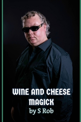 Book cover for Wine and Cheese Magick