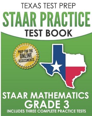 Book cover for TEXAS TEST PREP STAAR Practice Test Book STAAR Mathematics Grade 3