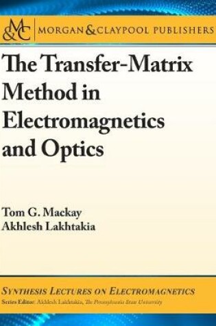 Cover of The Transfer-Matrix Method in Electromagnetics and Optics