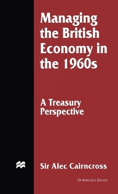 Book cover for Managing the British Economy in the 1960s: A Treasury Perspective