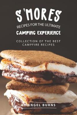 Book cover for S'mores Recipes for The Ultimate Camping Experience